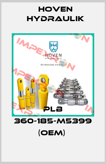 PLB 360-185-M5399 (OEM)  Hoven Hydraulik