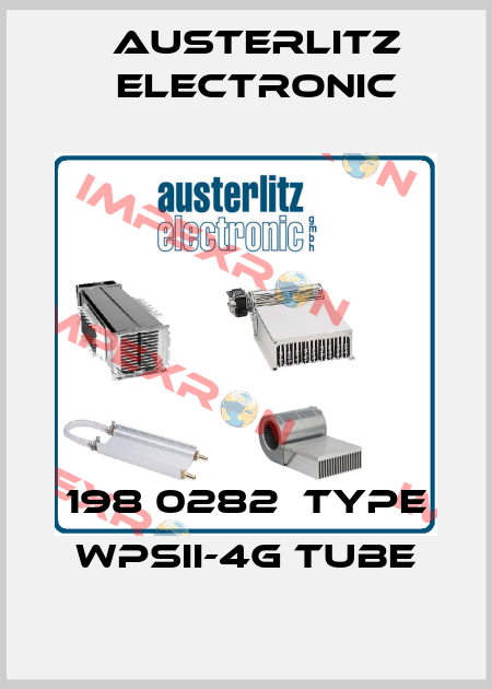 198 0282  Type WPSII-4g Tube Austerlitz Electronic