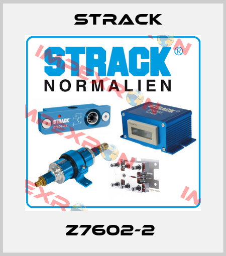 Z7602-2  Strack