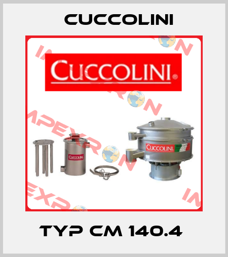 Typ CM 140.4  Cuccolini