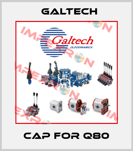 cap for Q80 Galtech