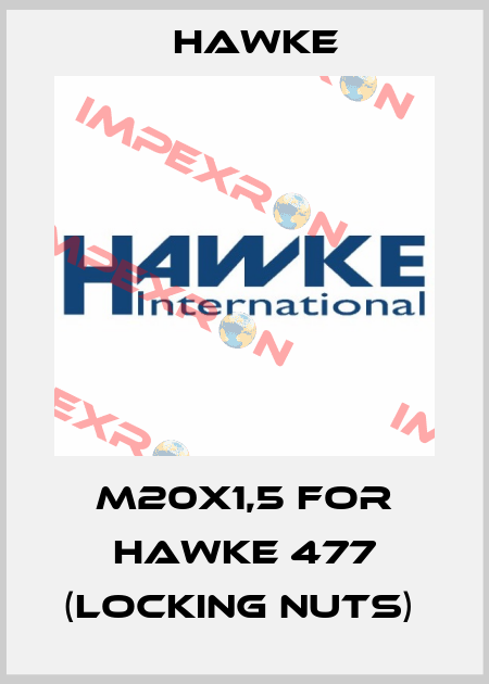 M20X1,5 FOR HAWKE 477 (LOCKING NUTS)  Hawke