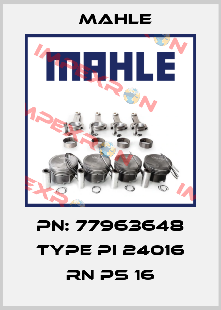 PN: 77963648 Type PI 24016 RN PS 16 MAHLE