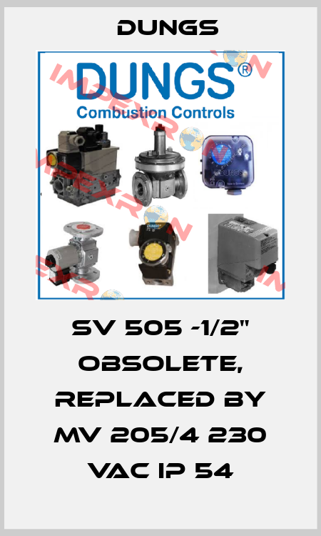 SV 505 -1/2" obsolete, replaced by MV 205/4 230 VAC IP 54 Dungs