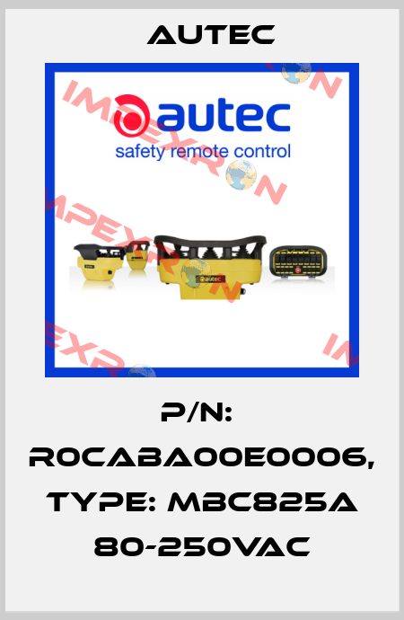 P/N:  R0CABA00E0006, Type: MBC825A 80-250VAC Autec