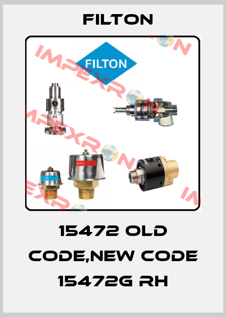 15472 old code,new code 15472G RH Filton