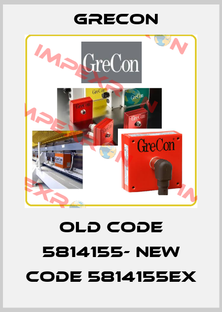 old code 5814155- new code 5814155EX Grecon