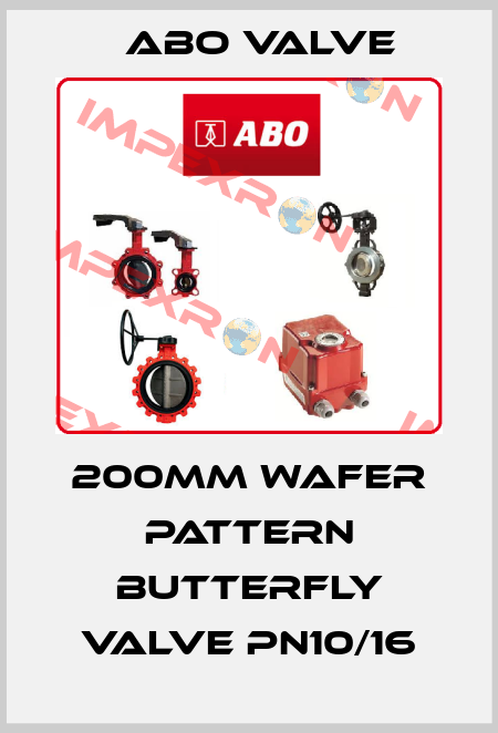 200MM WAFER PATTERN BUTTERFLY VALVE PN10/16 ABO Valve