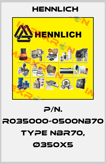 P/n. R035000-0500NB70  Type NBR70, Ø350X5 Hennlich