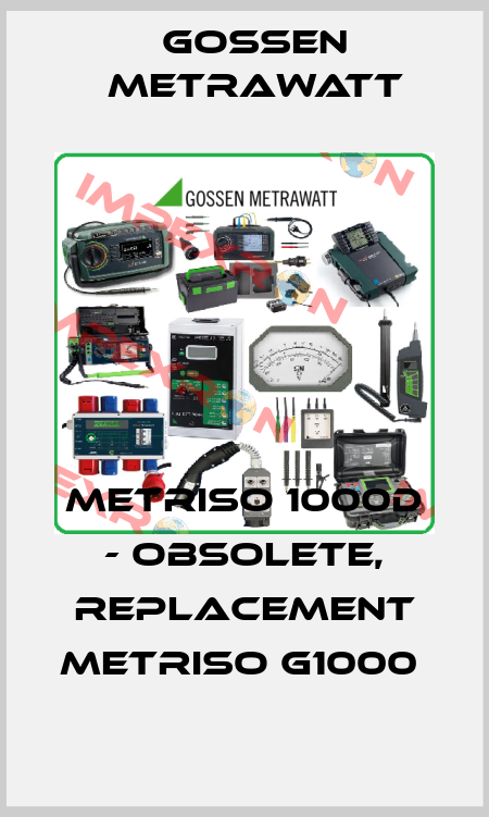 METRISO 1000D - OBSOLETE, REPLACEMENT METRISO G1000  Gossen Metrawatt
