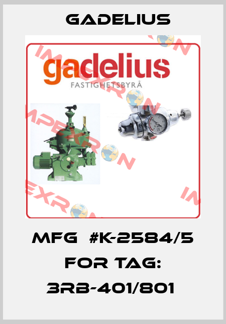 MFG  #K-2584/5 for TAG: 3RB-401/801  Gadelius