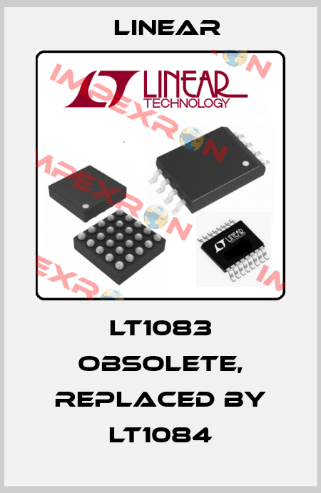LT1083 obsolete, replaced by LT1084 Linear