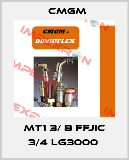 MT1 3/ 8 FFJIC 3/4 LG3000  Cmgm