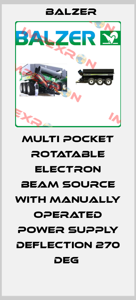 MULTI POCKET ROTATABLE ELECTRON BEAM SOURCE WITH MANUALLY OPERATED POWER SUPPLY DEFLECTION 270 DEG  Balzer