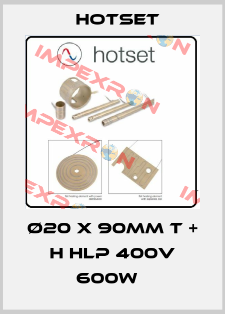 Ø20 X 90MM T + H HLP 400V 600W   Hotset
