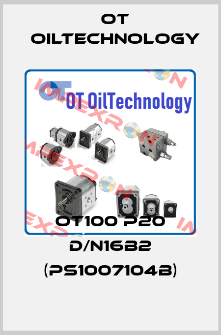 OT100 P20 D/N16B2 (PS1007104B) OT OilTechnology