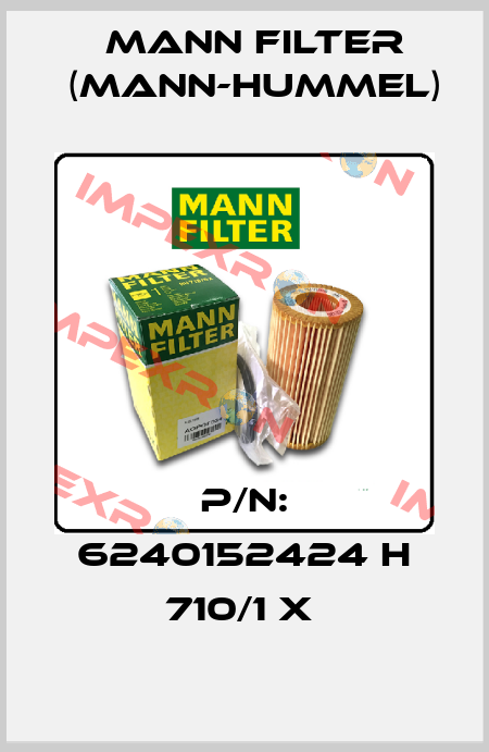 P/N: 6240152424 H 710/1 X  Mann Filter (Mann-Hummel)