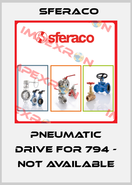 Pneumatic drive for 794 - not available Sferaco