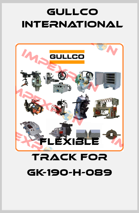 Flexible track for GK-190-H-089 Gullco International