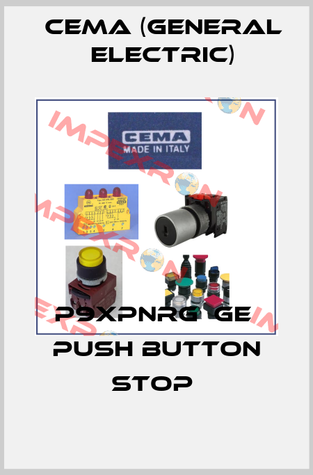 P9XPNRG  GE  PUSH BUTTON STOP  Cema (General Electric)