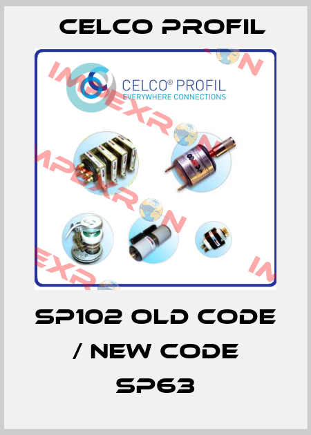 SP102 old code / new code SP63 Celco Profil