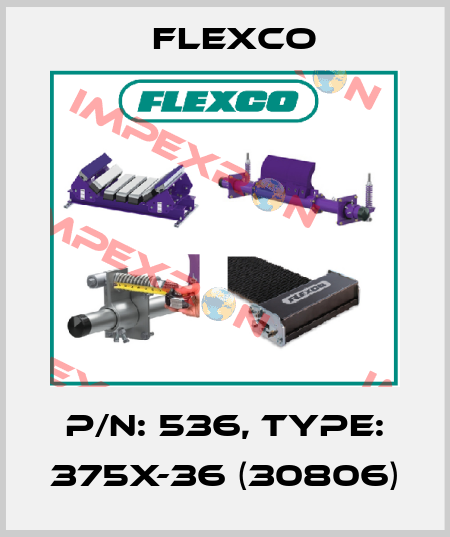 P/N: 536, Type: 375x-36 (30806) Flexco