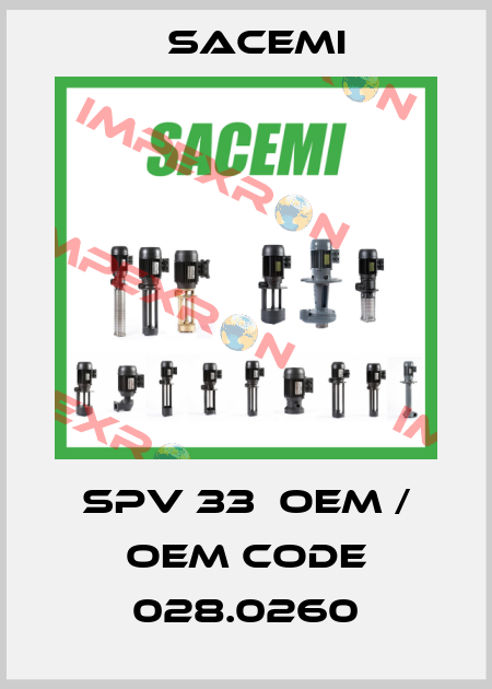 SPV 33  oem / oem code 028.0260 Sacemi