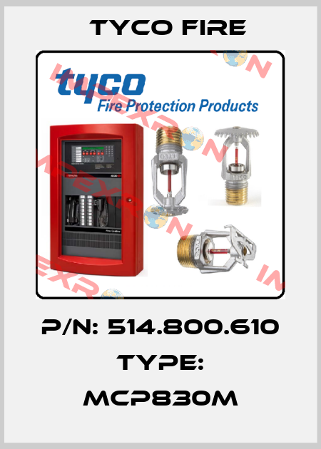 P/N: 514.800.610 Type: MCP830M Tyco Fire