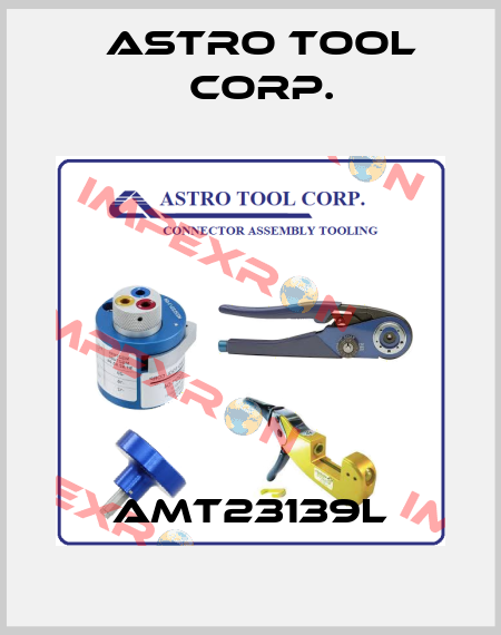 AMT23139L Astro Tool Corp.