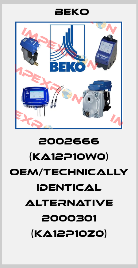2002666 (KA12P10W0) OEM/technically identical alternative 2000301 (KA12P10Z0) Beko