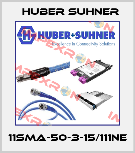 11SMA-50-3-15/111NE Huber Suhner