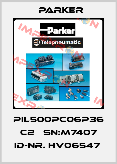 PIL500PC06P36    C2   SN:M7407 ID-NR. HV06547  Parker