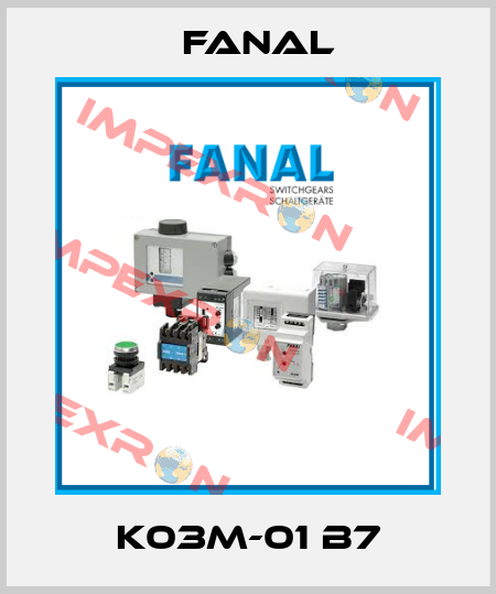 K03M-01 B7 Fanal