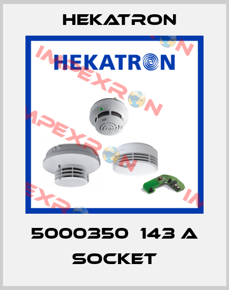 5000350  143 A socket Hekatron