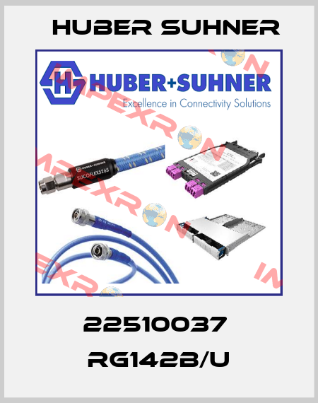 22510037  RG142B/U Huber Suhner