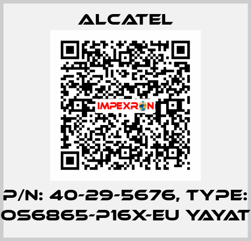 P/N: 40-29-5676, Type: OS6865-P16X-EU YAYAT Alcatel