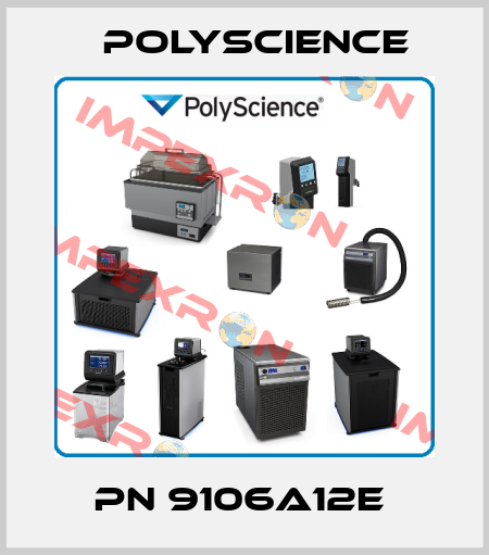 PN 9106A12E  Polyscience