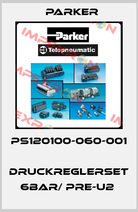 PS120100-060-001  DRUCKREGLERSET 6BAR/ PRE-U2  Parker