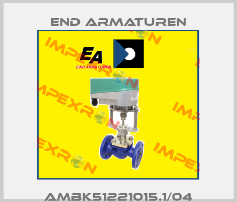 AMBK51221015.1/04 End Armaturen