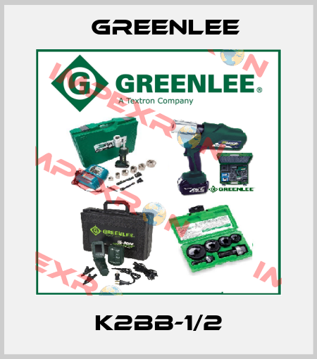 K2BB-1/2 Greenlee