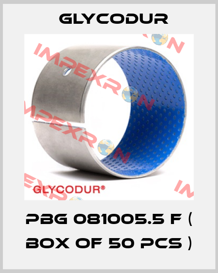 PBG 081005.5 F ( Box of 50 pcs ) Glycodur