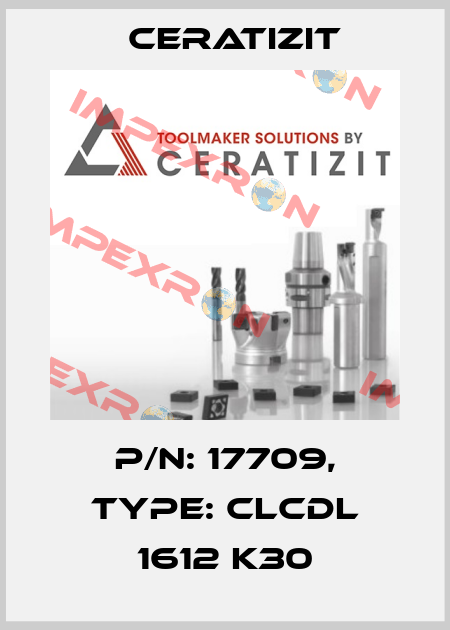 P/N: 17709, Type: CLCDL 1612 K30 Ceratizit