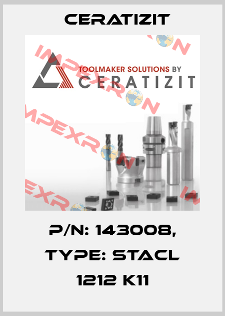 P/N: 143008, Type: STACL 1212 K11 Ceratizit