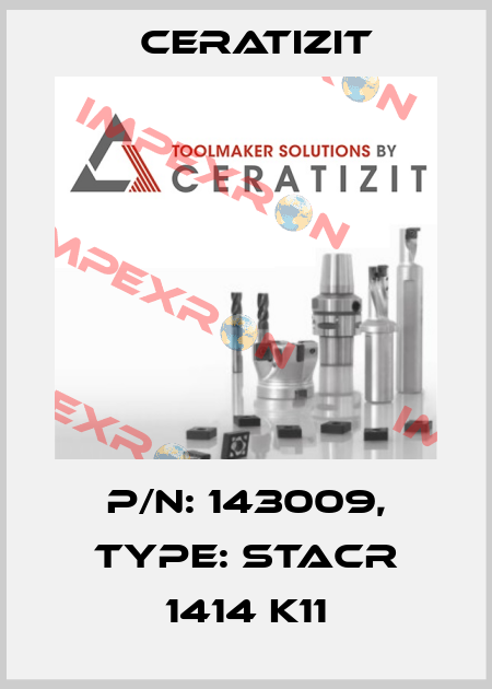 P/N: 143009, Type: STACR 1414 K11 Ceratizit
