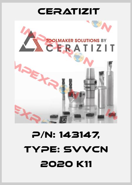 P/N: 143147, Type: SVVCN 2020 K11 Ceratizit