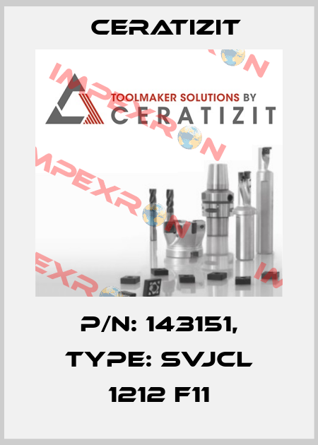 P/N: 143151, Type: SVJCL 1212 F11 Ceratizit