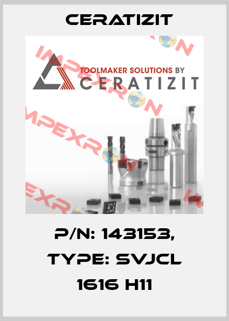 P/N: 143153, Type: SVJCL 1616 H11 Ceratizit