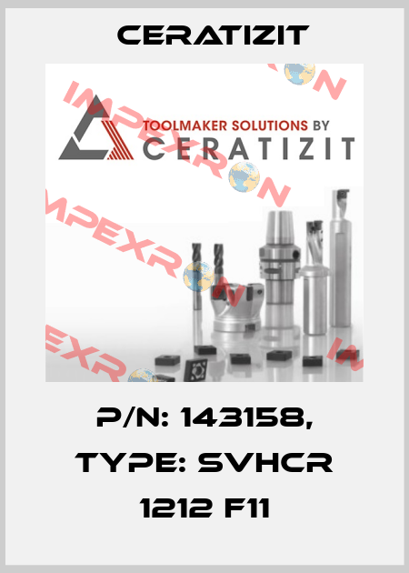 P/N: 143158, Type: SVHCR 1212 F11 Ceratizit