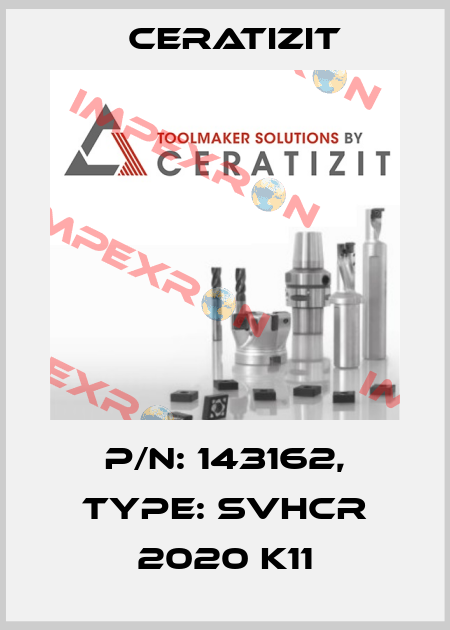 P/N: 143162, Type: SVHCR 2020 K11 Ceratizit