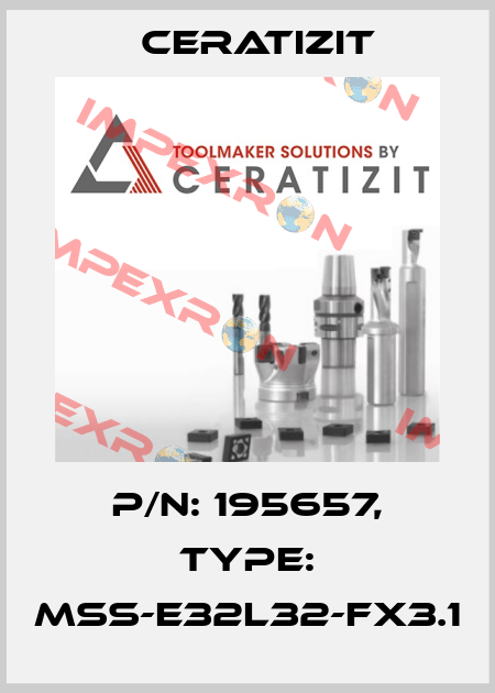 P/N: 195657, Type: MSS-E32L32-FX3.1 Ceratizit
